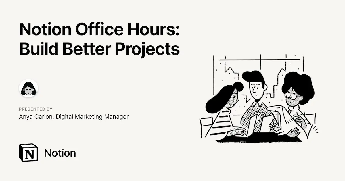 Notion Office Hours: Build Better Projects