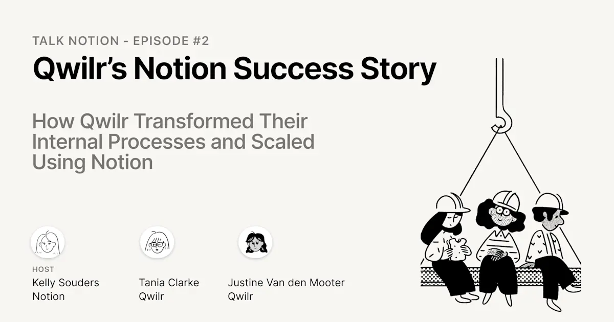 Talk Notion Episode 2: How Qwilr Transformed Their Internal Processes and Scaled Using Notion